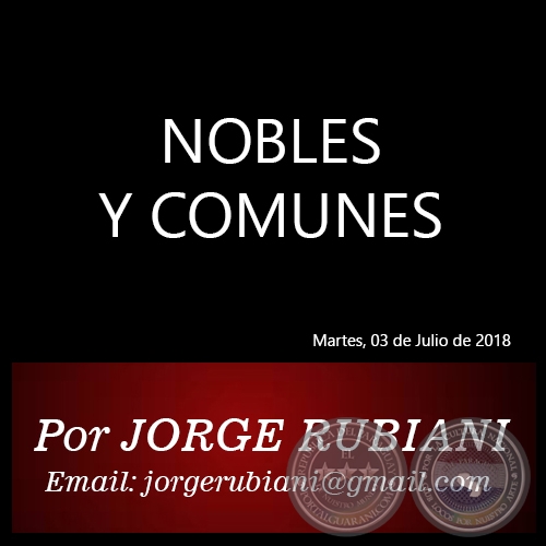 NOBLES Y COMUNES - Por JORGE RUBIANI - Martes, 03 de Julio de 2018